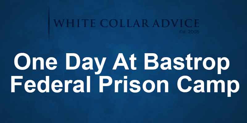 One Day At Bastrop Federal Prison Camp