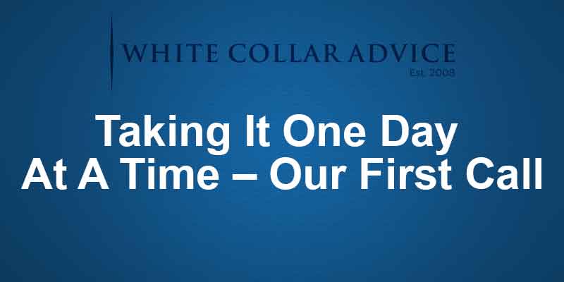 Taking It One Day At A Time – Our First Call