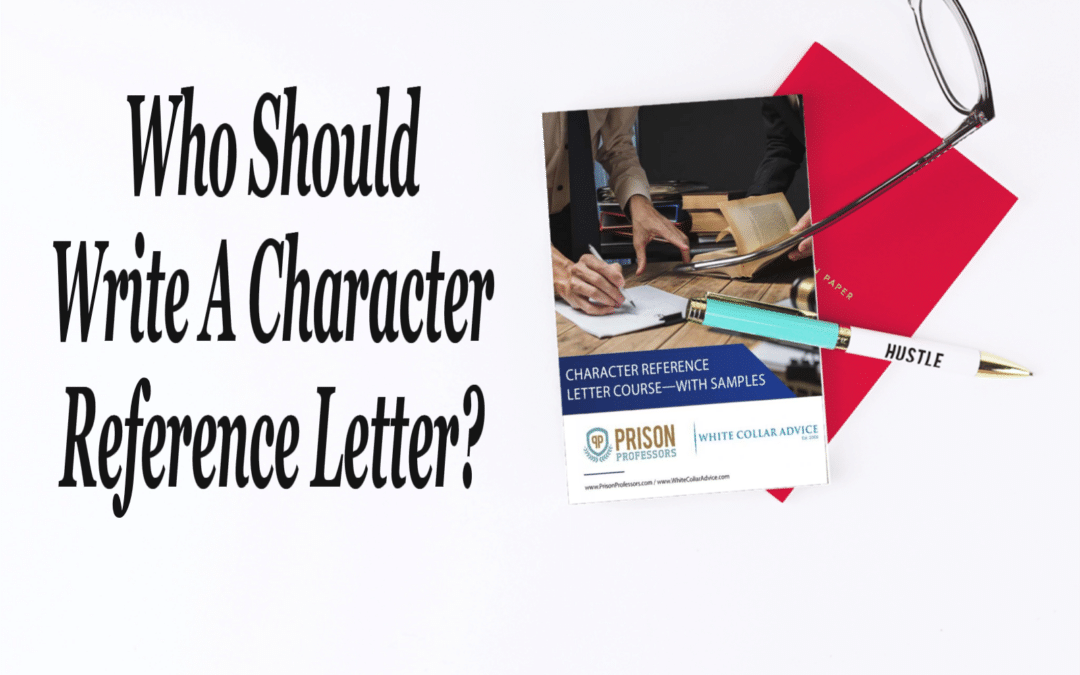 Who Should Write Character Reference Letters?